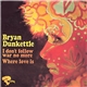 Bryan Dunkettle - I Don't Follow War No More / Where Love Is